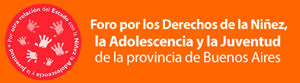 Foro por los Derechos de la Niñez, Adolescencia y Juventud de la Provincia de Buenos Aires